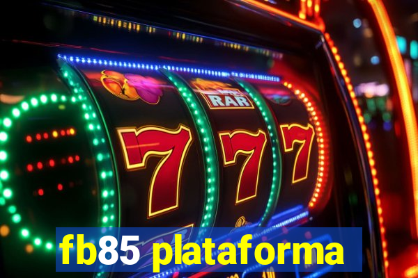 fb85 plataforma